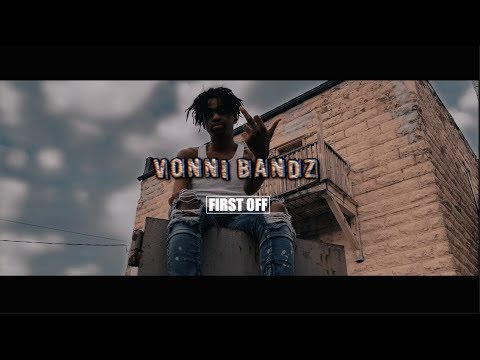 Vonni Bandz - First Off  (MusicVideo) ShotBy|@GILLACAMPRODUCTION