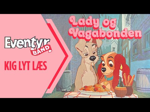 Lady og Vagabonden | Dansk Lydbog | Eventyrbånd Nr. 5