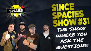 The Since Spacies Show #31 - We're Back!