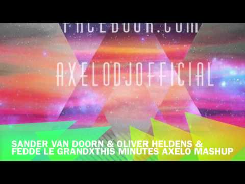 Sander Van Doorn & Oliver Heldens & Fedde Le Grand/This Minutes (Axelo) [PRERIEW] FREEDOWNLOAD LINK