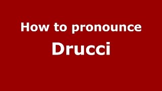 How to pronounce Drucci