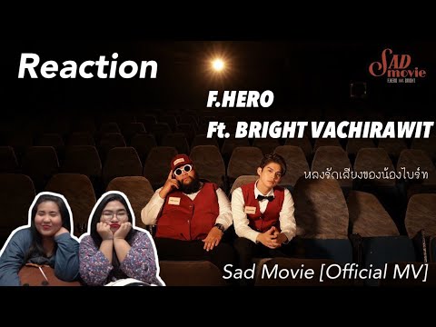 [Reaction] F.HERO Ft. BRIGHT VACHIRAWIT (Prod. By NINO) - Sad Movie [Official MV]