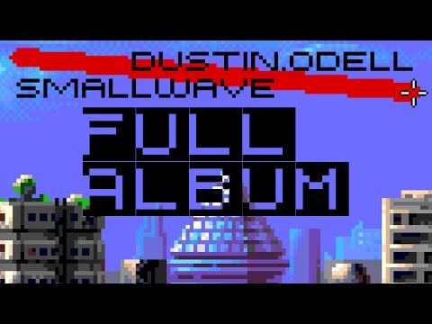 dustin.odell - SMALLWAVE [Full EP] [chiptune, 8-bit, IDM, EDM] [details inside]