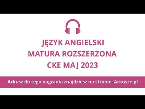 Matura 2023 język angielski rozszerzony nagranie