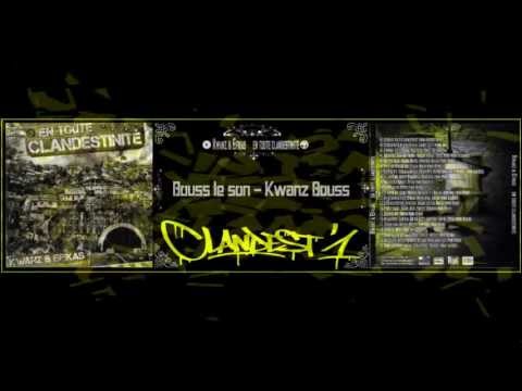 Clandest'1 - 15 Bouss le son ( Kwanz&Efikas - Mixtape EnToute Clandestinité )