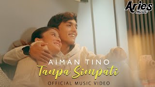 Download lagu Aiman Tino - Tanpa Simpati mp3