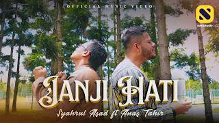 Download lagu Syahrul Asad & Anas Tahir - Janji Hati mp3