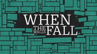 When the Walls Fall