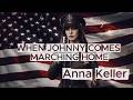 WHEN JOHNNY COMES MARCHING HOME | USA Civil War Industrial Metal | ANNA KELLER