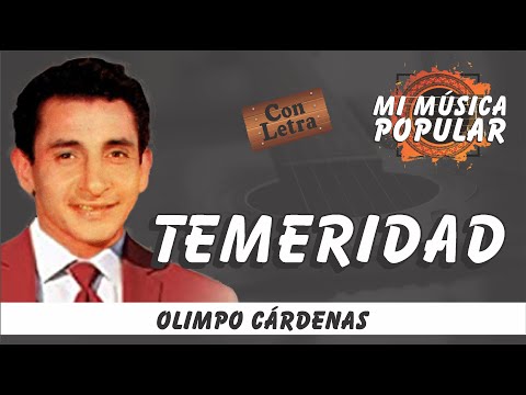 Temeridad - Olimpo Cárdenas - Con Letra (Video Lyric)