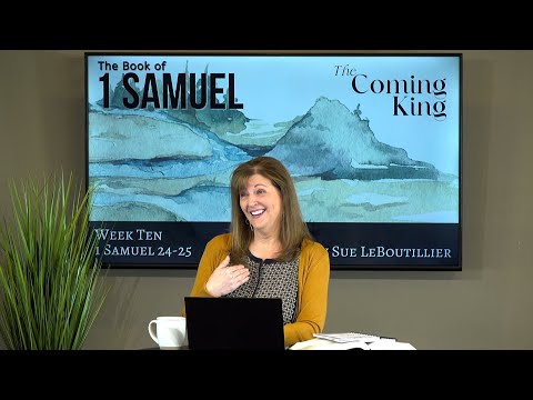 1 Samuel 24-25 • Responding to Life’s Problems • The Coming King  • Women of the Word