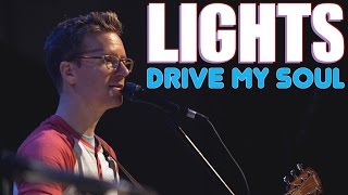 LIGHTS - Drive My Soul by Cory Allen Staats [LIVE]