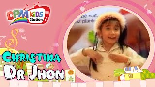 Download lagu Christina - Dr. Jhon ( Kids Video) mp3