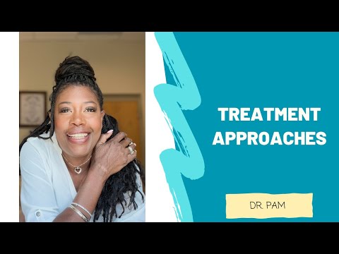 Treatment approaches- Dr. Pam