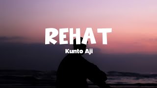 Download lagu Rehat - Kunto Aji (Lirik) mp3 Download lagu Rehat - Kunto Aji (Lirik) mp3