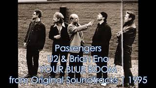 U2 &amp; Brian Eno - Your Blue Room 1995 MASTERPIECE