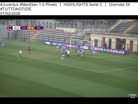 #Juventus #NextGen 1 0 Pineto ｜ Serie C HIGHLIGHTS ｜ Matchday 24 #TUTTONOTIZIE