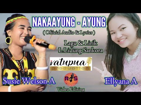 Susie feat Ellyana~NAKAAYUNG-AYUNG [officials audio & Lyrics ]SANKORA