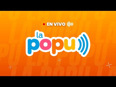 🔴 LA POPU EN VIVO | ¡La radio más popular!