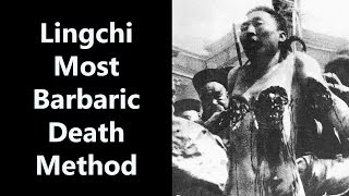 Lingchi Most Barbaric Death Method (Graphic Content)