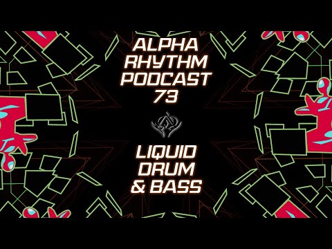 Alpha Rhythm Drum and Bass Podcast LIVE (Episode 73)