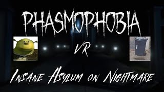 Ghost Hunting in an INSANE ASYLUM ON NIGHTMARE! (Phasmophbia VR) w/Sammie boi