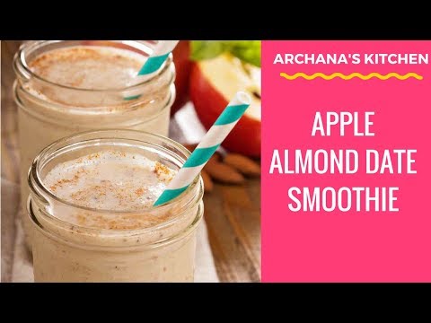 Video Recipe: Apple Almond Date Smoothie | A Delicious Breakfast Protein Drink