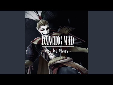 DANCING MAD: Vito Ad Mortem