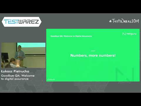 Testwarez 2019: Łukasz Pietrucha - Goodbye QA Welcome to Digital Assurance