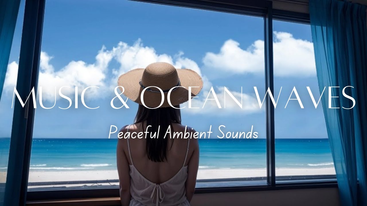 Relaxing Music & Ocean Waves | Peaceful Ambient Sounds for Stress Relief & Deep Sleep
