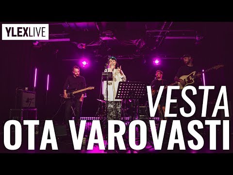 Vesta - Ota varovasti (YleX Live)
