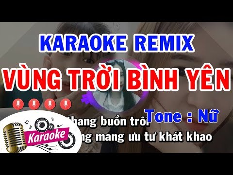 Vùng Trời Bình Yên Remix (Karaoke Beat) - Tone Nữ Nhạc Sống Beat Chuẩn Nhất | Karaoke Núi Thành
