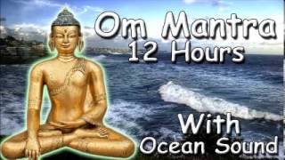 REIKI MUSIC - Om mantra 12 Hour Full Night Meditation with ocean Sound with Tibetan Monks