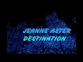 Jeanne Aster - Destination