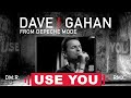 Dave Gahan (from Depeche Mode) - Use You [2025 HYPNOTIZED DM|R|MX]