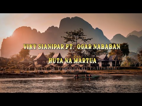 VIKY SIANIPAR FT. OGAR NABABAN -   Huta Namartuai  (Lirik) OST NGERI-NGERI SEDAP