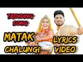 Matak Chalungi Lyrics-Sapna Choudhary, Aman Jaji, Raj Mawar, Manisha Sharma #matakchalungilyrics