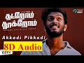Thatrom Thookrom Akkadi Pikkadi 8D Audio