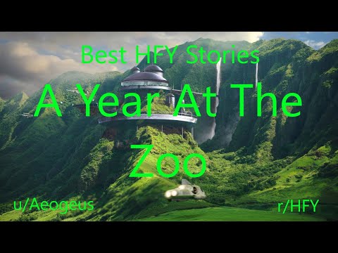 Best HFY Reddit Stories: A Year At The Zoo  (r/HFY)