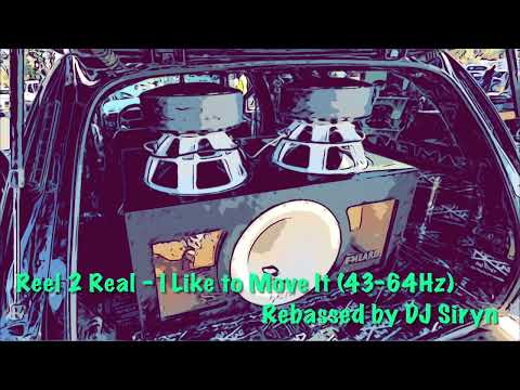 Reel 2 Real - I Like to Move It (43-64Hz) Rebassed by DJ Siryn