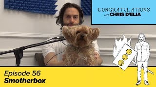 Congratulations Podcast w/ Chris D'Elia | EP56 - Smotherbox