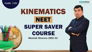 Lec01 Kinematics Physics 11th | NEET Super Saver Course | Manish Sharma (MS) Sir | Etoosindia