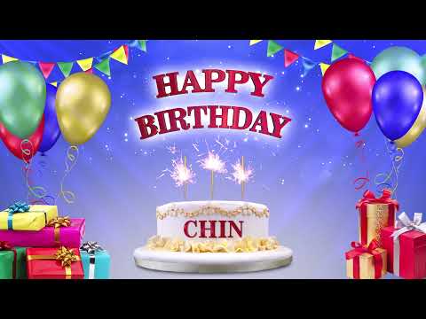 CHIN | Happy Birthday To You | Happy Birthday Songs 2021
