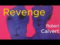 Robert Calvert - Revenge