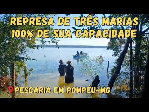 PESCARIA EM POMPEU-MG - REPRESA DE TRÊS MARIAS 100% DE SUA CAPACIDADE.