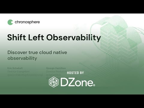Shift Left Observability: Discover True Cloud Native Observability | DZone Webinar by Chronosphere