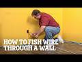 How to Fish Wire Through a Wall