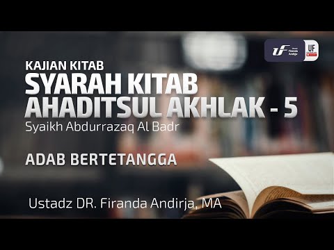 Hadist Akhlak #5 - Adab Bertetangga - Ustadz Dr. Firanda Andirja, M.A.