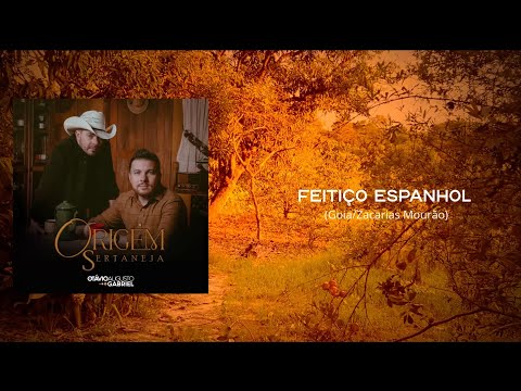 OTÁVIO AUGUSTO E GABRIEL - FEITIÇO ESPANHOL  (ORIGEM SERTANEJA)