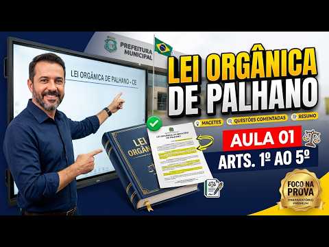 CONCURSO PALHANO/CE 2026 | LEI ORGÂNICA DE PALHANO/CE | Aula 01 | Arts. 1º ao 5º